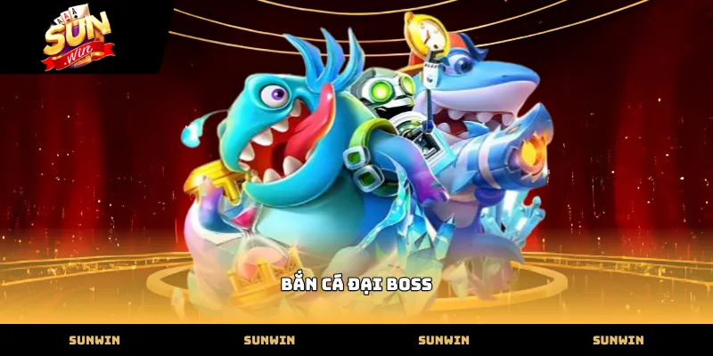 ban ca dai boss