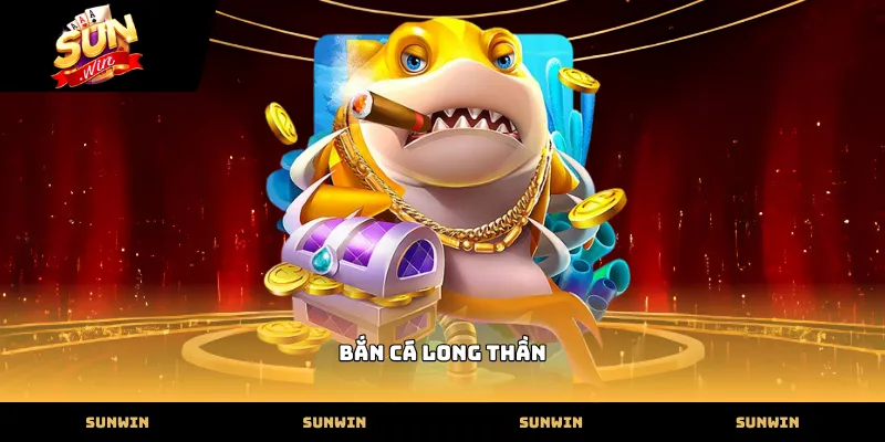 ban ca long than