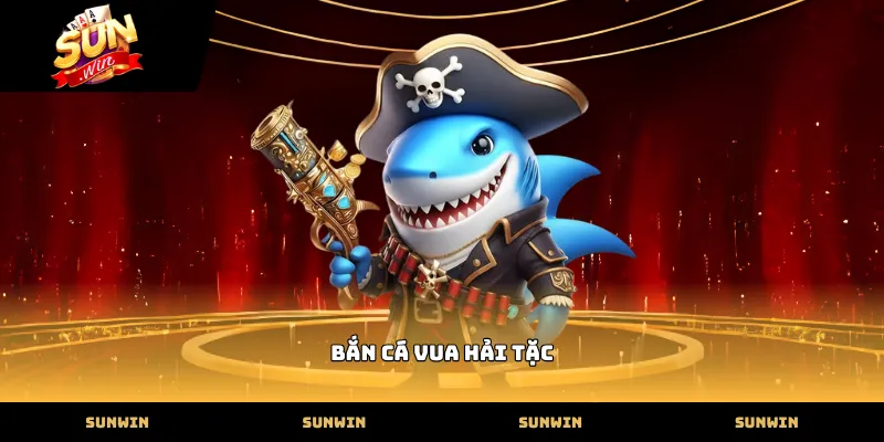 ban ca vua hai tac