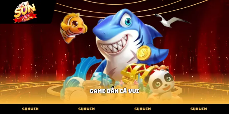 game ban ca vui