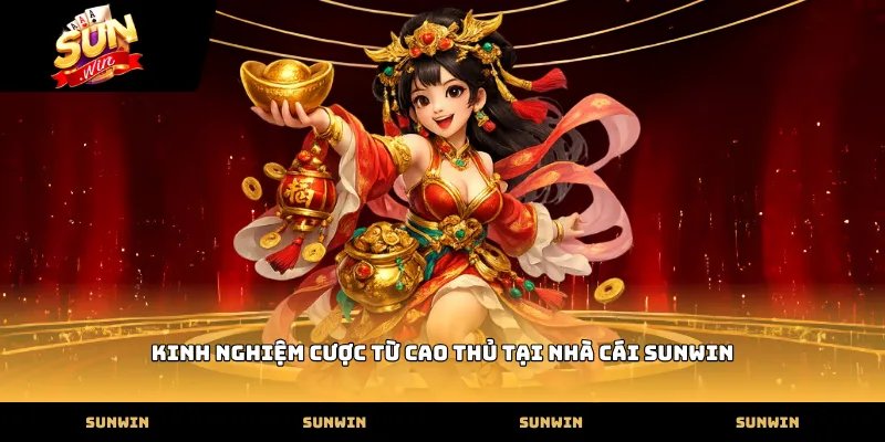 SUNWIN Kinh nghiệm cược từ cao thủ tại cổng game sunwin
